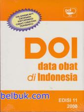 DOI: Data Obat di Idonesia: Dilengkapi dengan Informasi Obat-obatan Terbaru (Edisi 11)